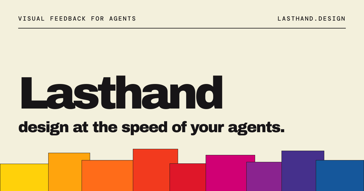Lasthand — Visual feedback for agents